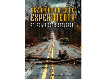 NEZAPOMENUTELNÉ EXPERIMENTY  Strugackij, Arkadij Natanovič; Strugacki