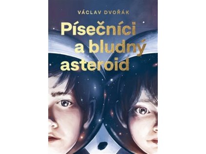 PÍSEČNÍCI A BLUDNÝ ASTEROID  Dvořák Václav