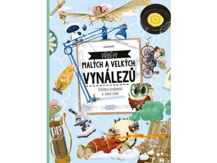 PŘÍBĚHY MALÝCH A VELKÝCH VYNÁLEZŮ  Sekaninová Štěpánka