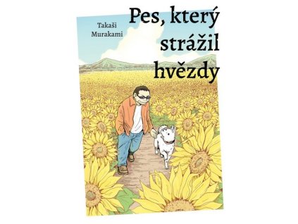 PES, KTERÝ STRÁŽIL HVĚZDY  Murakami, Takaši