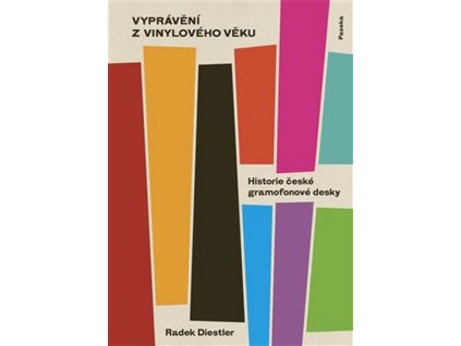 VYPRÁVĚNÍ Z VINYLOVÉHO VĚKU  Diestler Radek