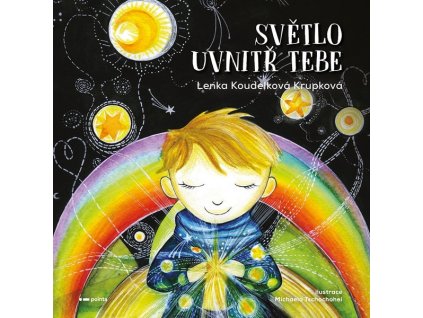 SVĚTLO UVNITŘ TEBE  Koudelková Krupková Lenka