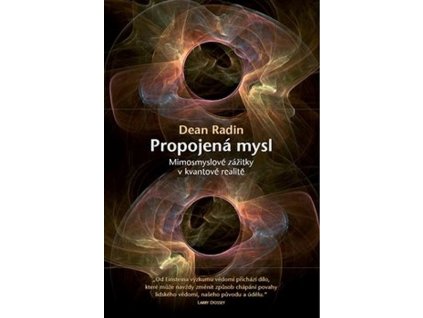 PROPOJENÁ MYSL  Radin Dean