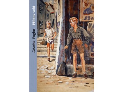 PŘÍSTAV VOLÁ (SBĚRATELSKÉ VYDÁNÍ)  Hosnedl Jan, Foglar Jaroslav, Šantora Ro