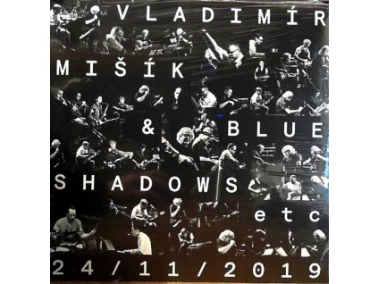 24/11/2019  Mišík Vladimír & Blue Shadows Etc.