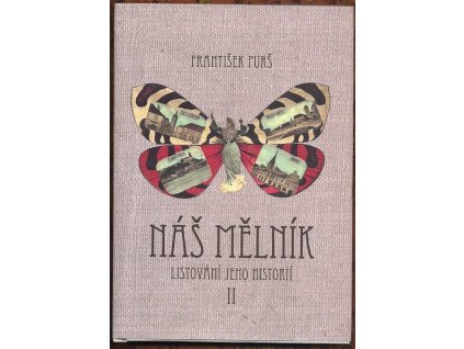 NÁŠ MĚLNÍK II. - LISTOVÁNÍ JEHO HISTORIÍ  Purš František