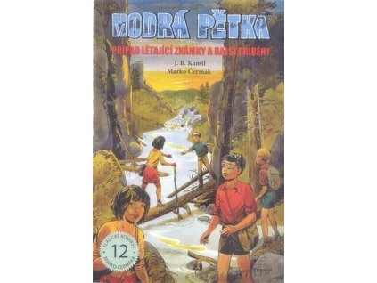 MODRÁ PĚTKA: PŘÍPAD LÉTAJÍCÍ ZNÁMKY A DALŠÍ PŘÍBĚHY  Čermák, Marko; Kamil, J. B.