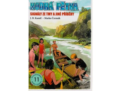 MODRÁ PĚTKA: SIGNÁLY ZE TMY A JINÉ PŘÍBĚHY  Čermák, Marko; Kamil, J. B.