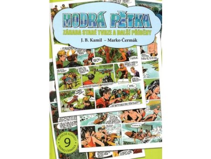 MODRÁ PĚTKA: ZÁHADA STARÉ TVRZE A DALŠÍ PŘÍBĚHY  Čermák, Marko; Kamil, J. B.