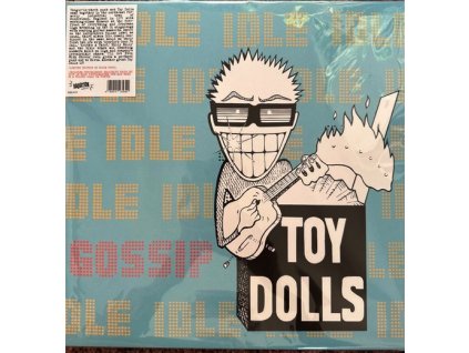 IDLE GOSSIP (WHITE VINYL)  Toy Dolls