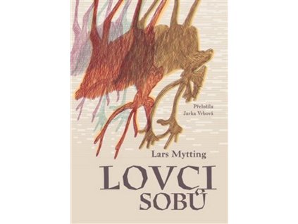 LOVCI SOBŮ  Mytting Lars