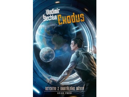 EXODUS - DETEKTIV Z ORBITÁLNÍHO MĚSTA 1  Šlechta, Vladimír