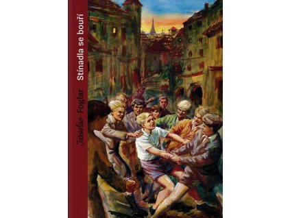 STÍNADLA SE BOUŘÍ (SBĚRATELSKÉ VYDÁNÍ)  Foglar Jaroslav