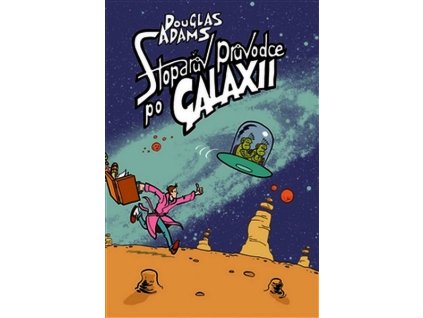 STOPAŘŮV PRŮVODCE GALAXIÍ 1.  Adams Douglas