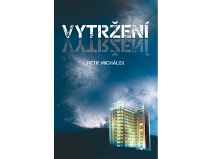 VYTRŽENÍ  Michálek Petr