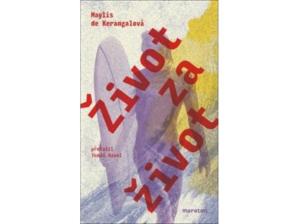 ŽIVOT ZA ŽIVOT  Kerangalová Maylis de