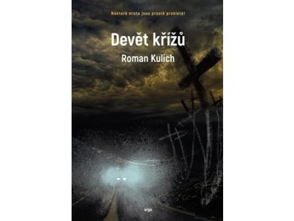 DEVĚT KŘÍŽŮ  Kulich Roman