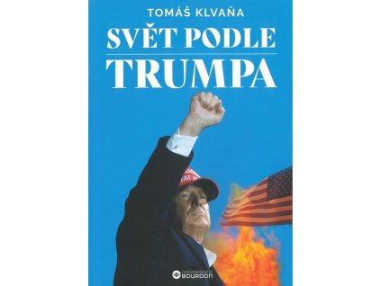 SVĚT PODLE TRUMPA  Klvaňa Tomáš