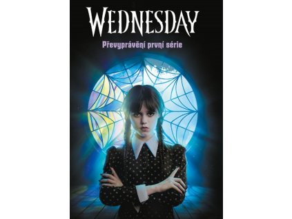 WEDNESDAY: PŘEVYPRÁVĚNÍ PRVNÍ SÉRIE  Kolektiv