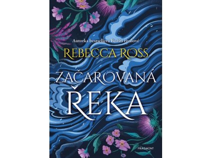 ZAČAROVANÁ ŘEKA  Ross Rebecca