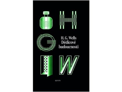 DĚDICOVÉ BUDOUCNOSTI  Wells, Herbert George