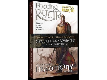POTULNÝ RYTÍŘ  Avery, Ben; Martin, George R. R.; Miller