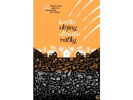 KRÁTKÉ DĚJINY DLOUHÉ VÁLKY  Kypibida, Ivan; Najem, Mariam; Vus, Juli