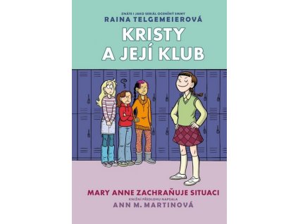 KRISTY A JEJÍ KLUB 3 - MARY ANNE ZACHRAŇUJE SITUACI  Telgemeierová, Raina