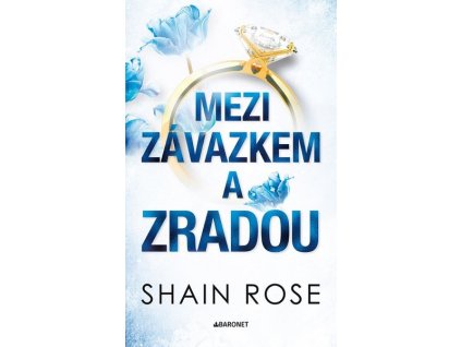 MEZI ZÁVAZKEM A ZRADOU  Rose Shain
