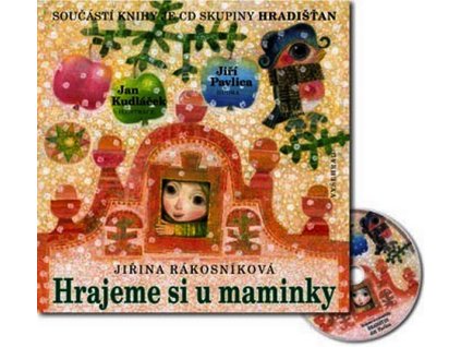 HRAJEME SI U MAMINKY + CD SKUPINY HRADIŠŤAN  Kudláček Jan, Pavlica Jiří