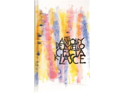 CESTA K LÁSCE  de Mello Anthony