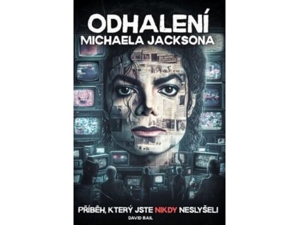 ODHALENÍ MICHAELA JACKSONA