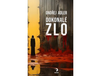 DOKONALÉ ZLO  Adler, Ondřej