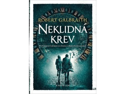 NEKLIDNÁ KREV  Galbraith (pseudonym J. K. Rowlingové) R