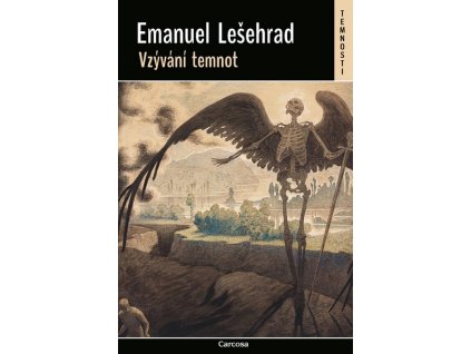 VZÝVÁNÍ TEMNOT  Lešehrad, Emanuel
