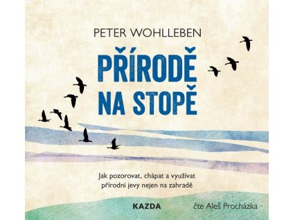 PŘÍRODĚ NA STOPĚ  Wohlleben Peter