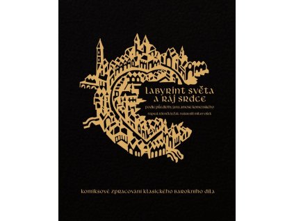 LABYRINT SVĚTA A RÁJ SRDCE  Ležák Zdeněk