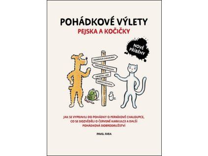 POHÁDKOVÉ VÝLETY PEJSKA A KOČIČKY  Petr Toman, Pavel Fara