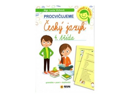 PROCVIČUJEME ČESKÝ JAZYK 4. TŘÍDA  Víchová Lucie