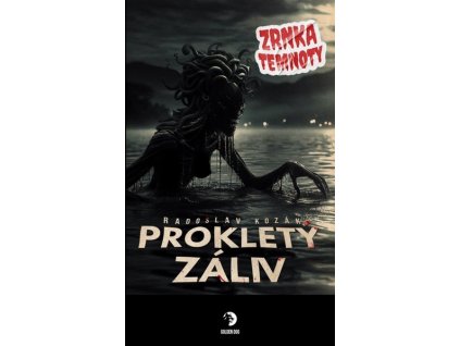 PROKLETÝ ZÁLIV  Kozák, Radoslav