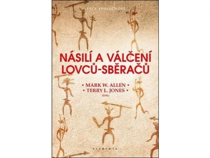 NÁSILÍ A VÁLČENÍ LOVCŮ-SBĚRAČŮ