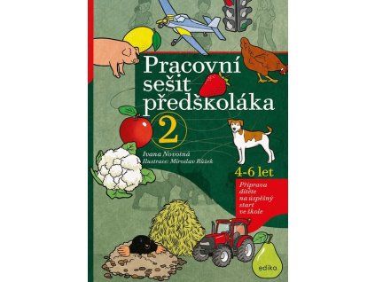 PRACOVNÍ SEŠIT PŘEDŠKOLÁKA 2  Novotná Ivana