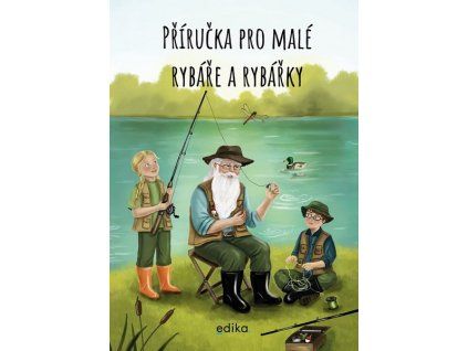 PŘÍRUČKA PRO MALÉ RYBÁŘE A RYBÁŘKY  Hrušková Michaela