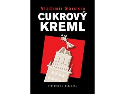 CUKROVÝ KREML  Sorokin, Vladimír