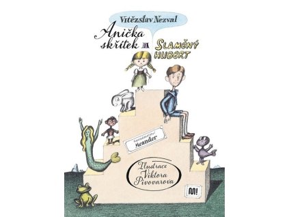 ANIČKA SKŘÍTEK A SLAMĚNÝ HUBERT  Nezval Vítězslav