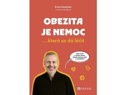 OBEZITA JE NEMOC  Machytka Evžen, Machytková Marie