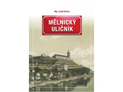 MĚLNICKÝ ULIČNÍK  Burian Lukáš