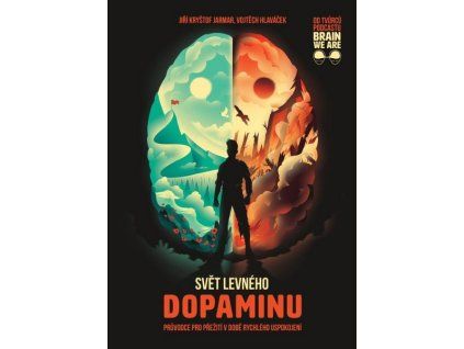 SVĚT LEVNÉHO DOPAMINU  Jarmar Jiří Kryštof|Hlaváček Vojtěch