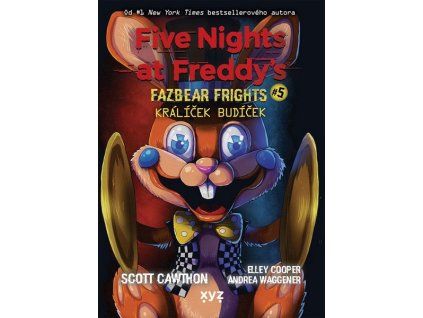 FIVE NIGHTS AT FREDDYS: KRÁLÍČEK BUDÍČEK  Cawthon Scott