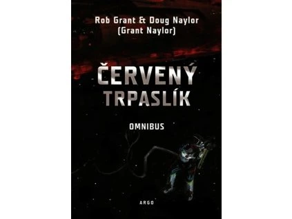 ČERVENÝ TRPASLÍK - OMNIBUS  Grant Rob, Naylor Doug